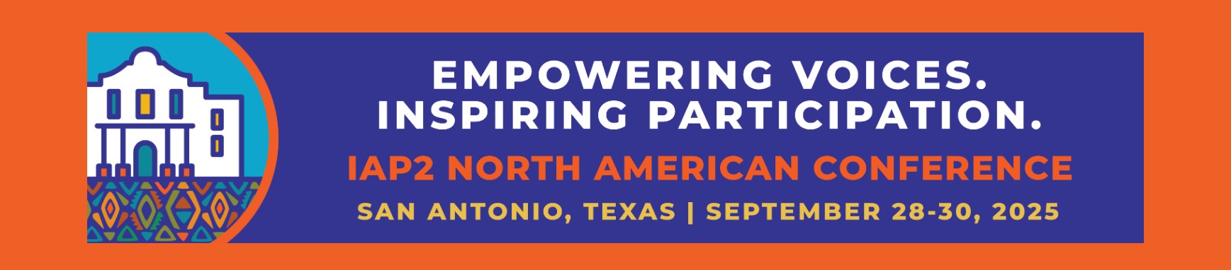 empowering and inspiring: IAP2 North American Conference in San Antonio, Texas