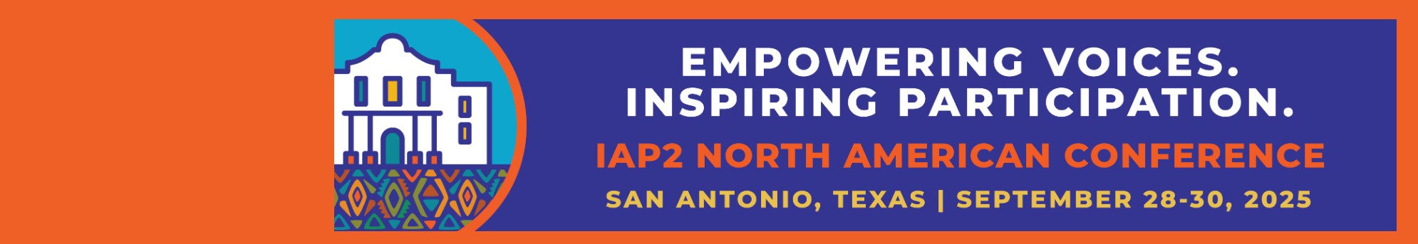 empowering and inspiring: IAP2 North American Conference in San Antonio, Texas
